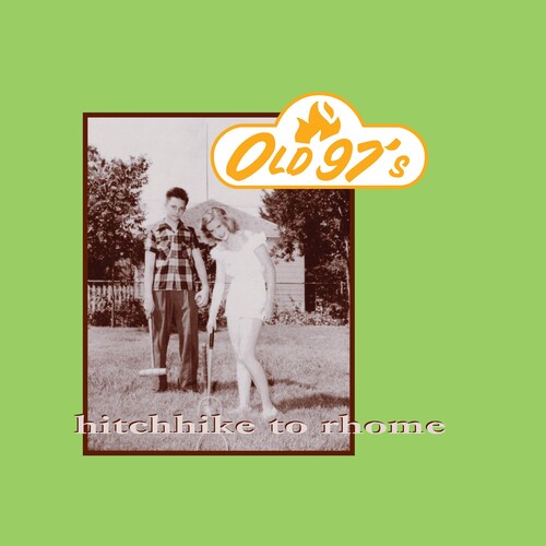 Old 97's - Hitchhike To Rhome: 20th Anniversary Edition [Vinyl]
