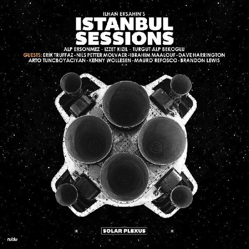 Ilhan Ersahin - Ilhan Ersahin's Istanbul Sessions - Solar Plexus