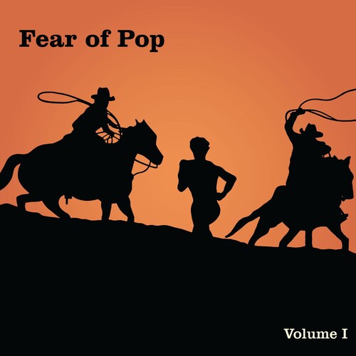 Fear Of Pop - Fear of Pop, Vol. 1 [20th Anniversary Orange LP]