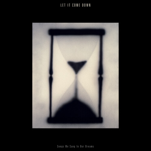 Let It Come Down - Songs We Sang In Our Dreams (Color Vinyl) [Clear Vinyl]
