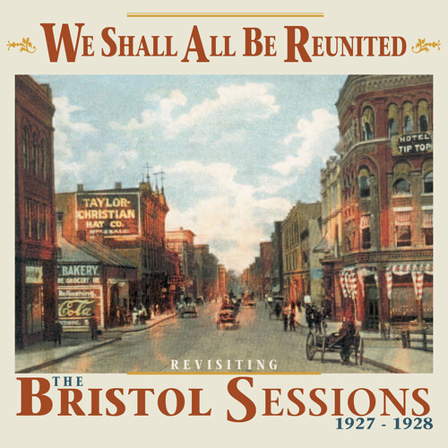 We Shall All Be Reunited Revisiting Bristol / Var - We Shall All Be Reunited: Revisiting Bristol Sessions 1927-1928 (Various Artists)