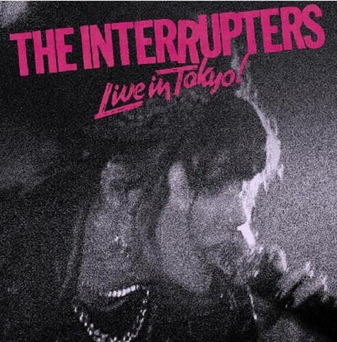 Interrupters - Live In Tokyo (Uk)