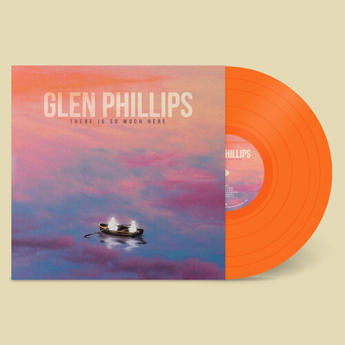 Glen Phillips - There Is So Much Here [Indie Exclusive Limited Edition Orange LP]