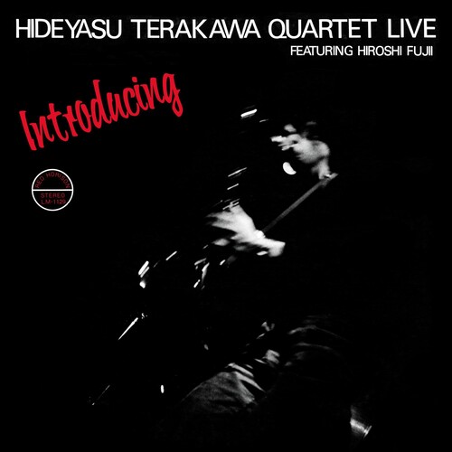 INTRODUCING HIDEYASU TERAKAWA QUARTET LIVE FEATURING HIROSHI FUJII