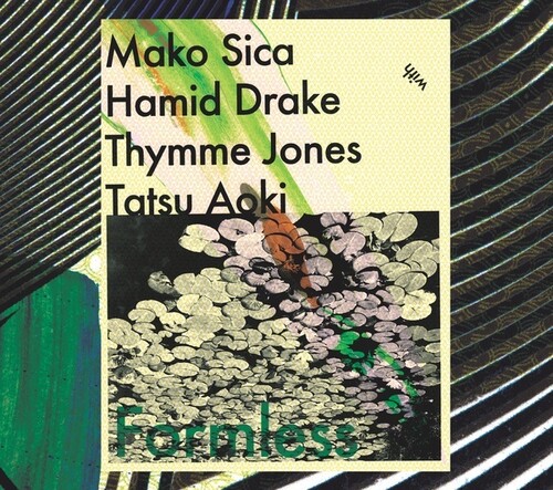 Mako Sica / Hamid Drake  / Jones,Thymme - Formless