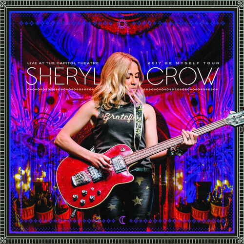 Sheryl Crow - Live At The Capitol Theatre - 2017 Be Myself Tour