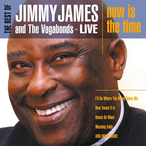 The Best Of Jimmy James And The Vagabonds Live: Now Is The Time