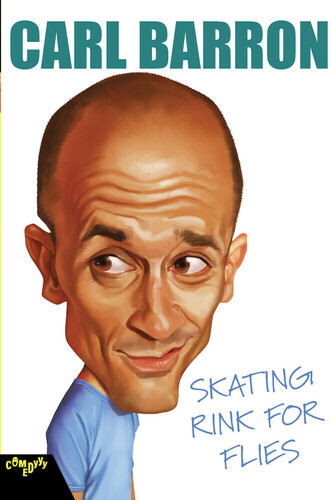 Carl Barron: Skating Rink for Flies