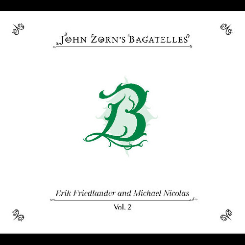 The Bagatelles Vol. 2 Erik Friedlander And Michael Nicolas