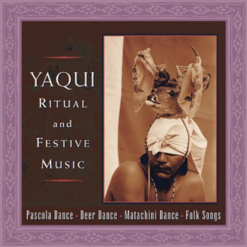 Yaqui Ritual & Festive Songs /  Various
