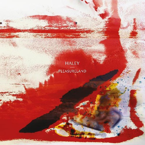 Haley - Pleasureland [White/Red Splatter LP]