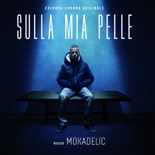 Mokadelic - Sulla Mia Pelle (On My Skin: The Last Seven Days of Stefano Cucchi) (Original Soundtrack)
