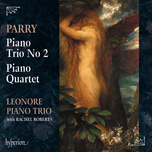 Parry: Piano Trio No.2, Piano Quartet