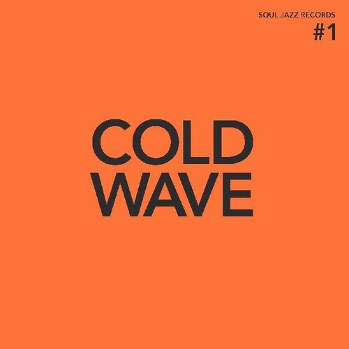 Soul Jazz Records Presents - Cold Wave Number 1 vinyl record cover