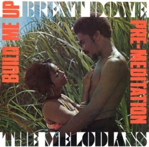 Brent Dowe  & The Melodians - Build Me Up & Pre-Meditation (Uk)