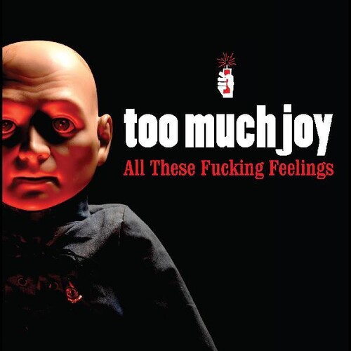 Too Much Joy - All These Fucking Feelings [Clear w/ Red Splatter LP]