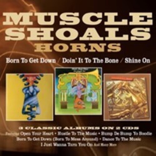 Muscle Shoals Horns - Born To Get Down / Doin It To The Bone / Shine