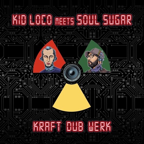 Kid Loco Meets Soul Sugar - Kraft Dub Werk