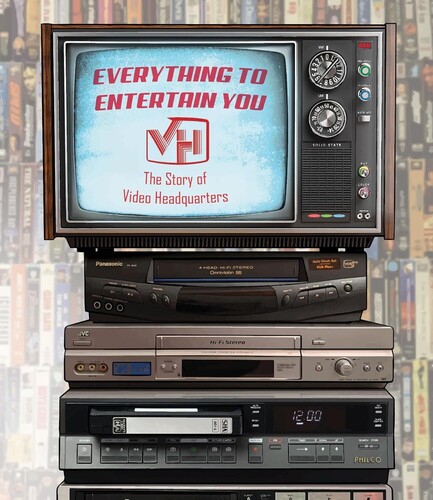 Everything to Entertain You: The Story of Video - Everything To Entertain You: The Story Of Video