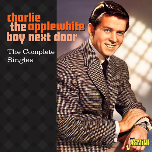 Charlie Applewhite: The Boy Next Door - The Complete Singles [Import]
