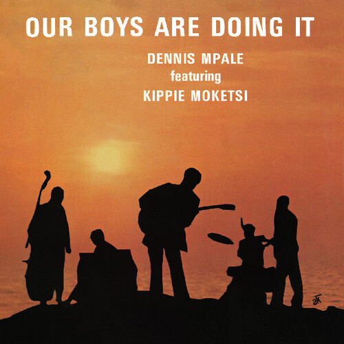 Mpale, Dennis / Moketsi, Kippie - Our Boys Are Doing It