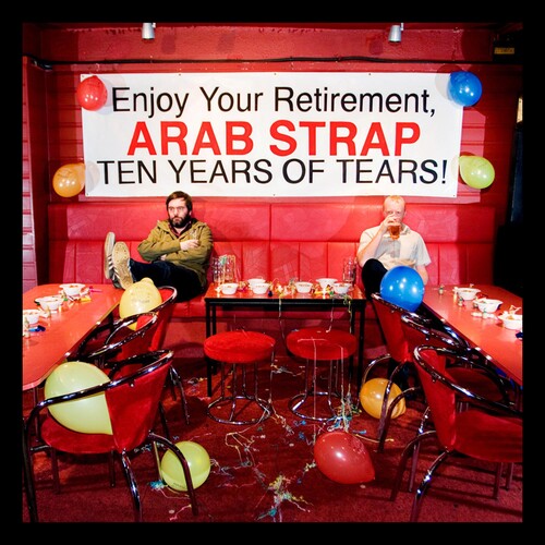 Arab Strap - Ten Years of Tears