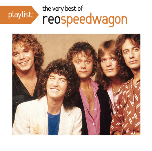 REO Speedwagon - Playlist: Very Best of