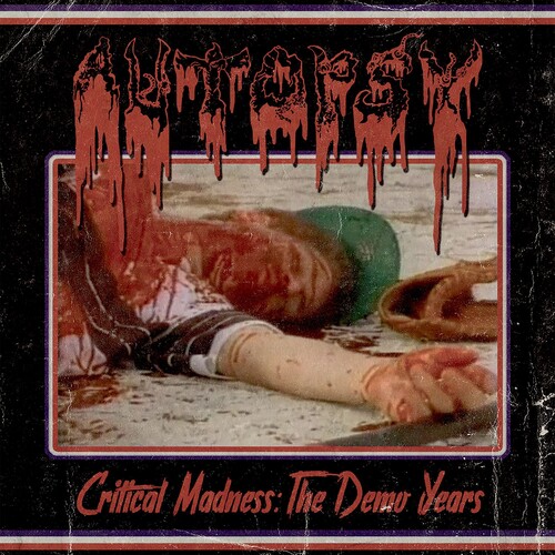Autopsy - Critical Madness - The Demo Years