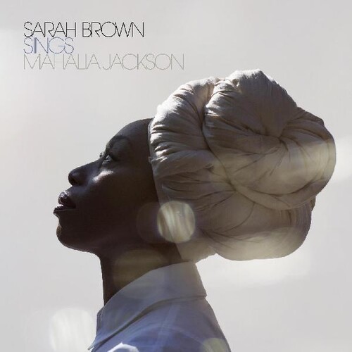 Sarah Brown - Sings Mahalia Jackson [180 Gram]