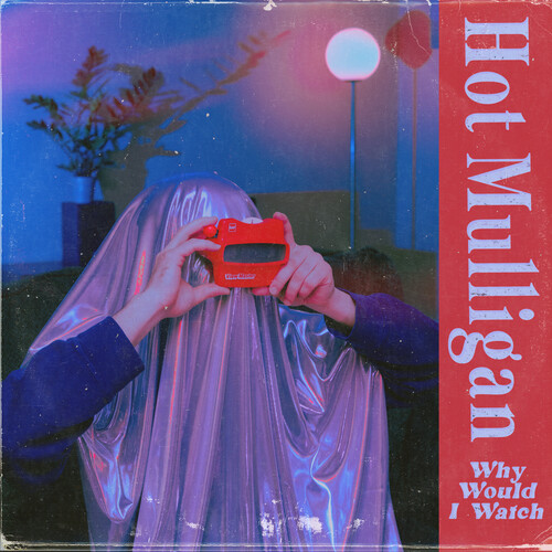 Hot Mulligan - Why Would I Watch [Blue LP]