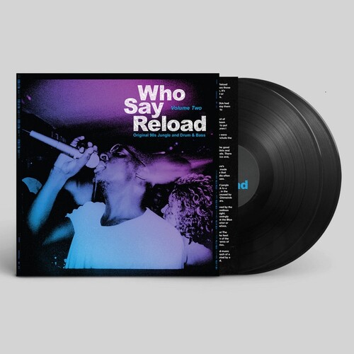 Who Say Reload 2: Original 90s Jungle Drum & Bass - Who Say Reload Volume 2: Original 90S Jungle & Drum & Bass / Various