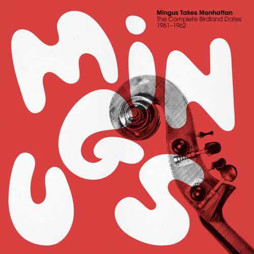 Charles Mingus - Mingus Takes Manhattan - Complete Birdland Dates