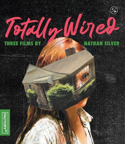 Totally Wired: Three Films By Nathan Silver