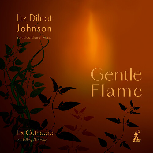 Johnson: Gentle Flame - Selected Choral Works