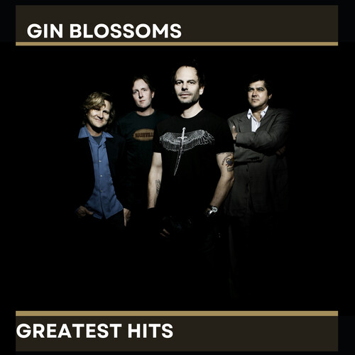 Gin Blossoms' Greatest Hits