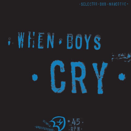 Selector Dub Narcotic - When Boys Cry vinyl record cover