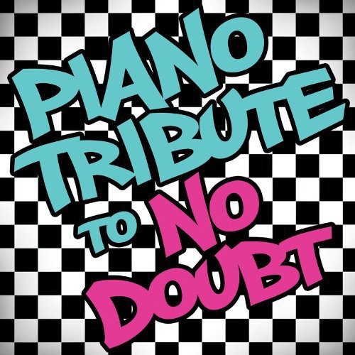 Piano Tribute to No Doubt