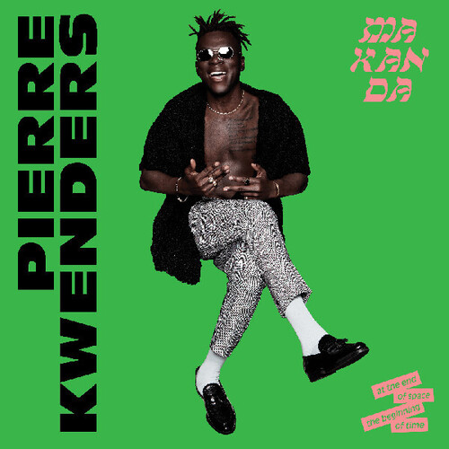 Pierre Kwenders - Makanda At The End Of Space The Beginning Of Time vinyl record cover