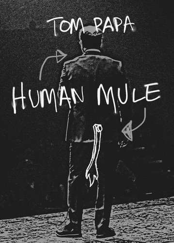 Tom Papa: Human Mule
