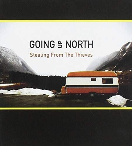 Going Up North - Stealing From The Thieves