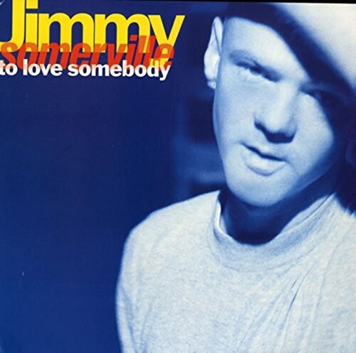 Jimmy Somerville - To Love Somebody