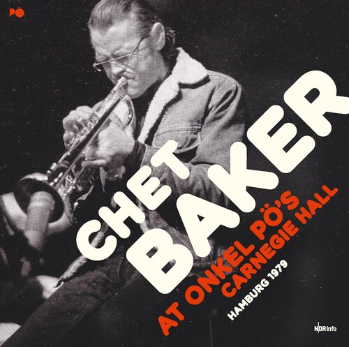 Chet Baker Quartet - At Onkel Po's Carnegie Hall Hamburg 1979 (Uk)