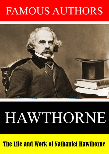 Famous Authors: The Life and Work of Nathaniel Haw - Famous Authors: The Life and Work of Nathaniel Hawthorne