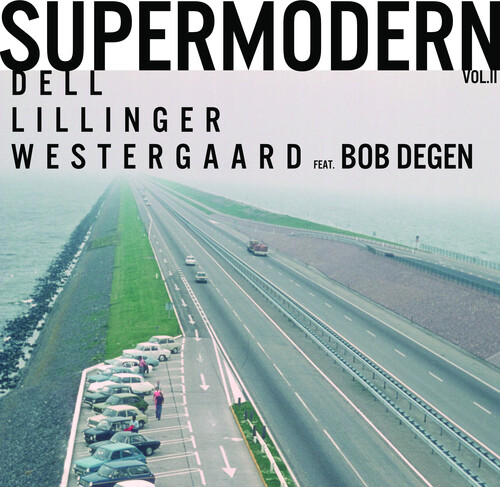 Bob Degen  / Westergaard,Jonas / Dell,Christopher - Supermodern Vol. Ii