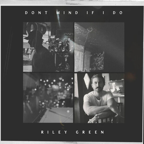 Riley Green - Don't Mind If I Do (Uk)