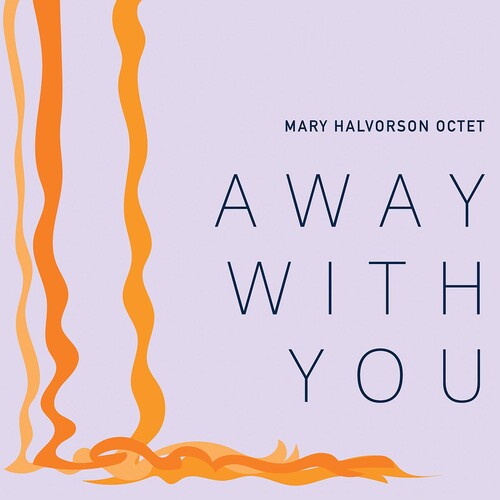 Mary Halvorson - Away With You [Digipak]