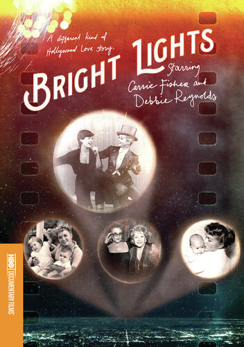 BRIGHT LIGHTS: STARRING CARRIE FISHER & DEBBIE