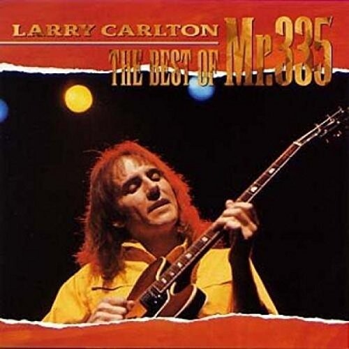 Larry Carlton - Best Of Mr 335