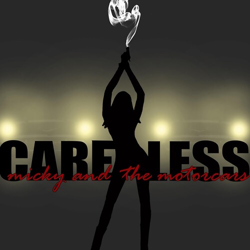 Micky & The Motorcars - Careless