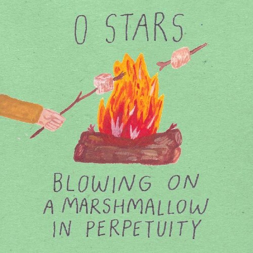 0 Stars - Blowing on a Marshmallow in Perpetuity [LP]